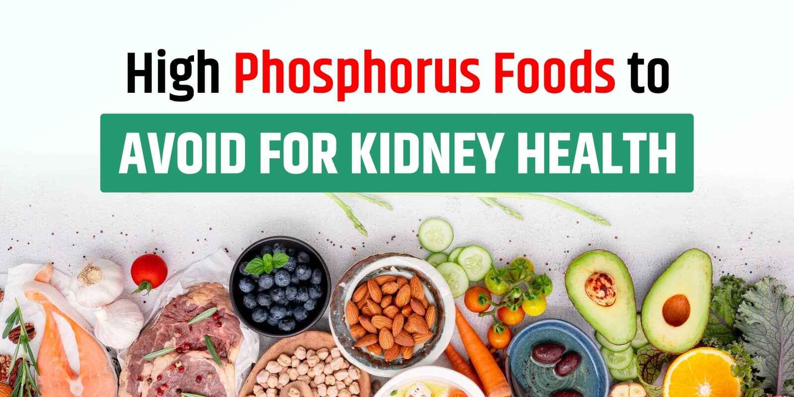High Phosphorus Foods to Avoid for Kidney Health